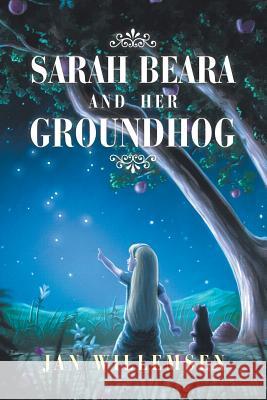 Sarah Beara and Her Groundhog Jan Willemsen 9781728318523