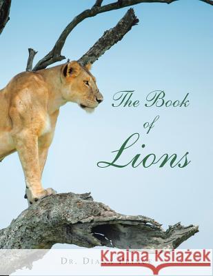 The Book of Lions Dr Diana Prince 9781728318592 Authorhouse