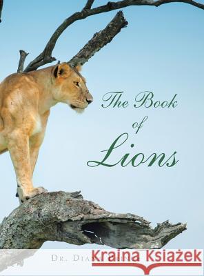 The Book of Lions Dr Diana Prince 9781728318608 Authorhouse