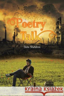 Poetry Talk Ben Sheldon 9781728319421 Authorhouse