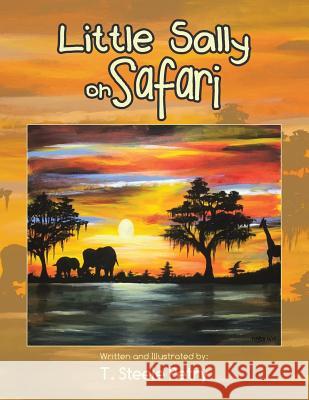 Little Sally on Safari T Steele Petry 9781728319834 Authorhouse