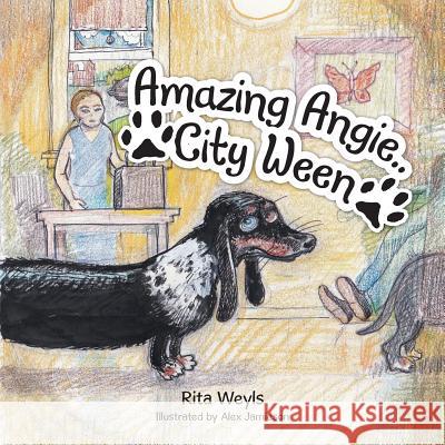 Amazing Angie..City Ween Rita Weyls, Alex Jamieson 9781728320168 Authorhouse