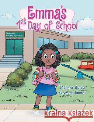 Emma's 1St Day of School: El Primer Dia De Clases De Emma' Alyssa Brooks 9781728320915