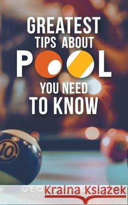 ? Greatest Tips About Pool You Need to Know George Moyle 9781728321301 Authorhouse