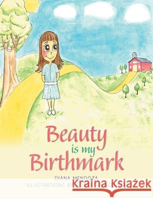 Beauty Is My Birthmark Diana Mendoza, Gilbert Plasencia 9781728321585