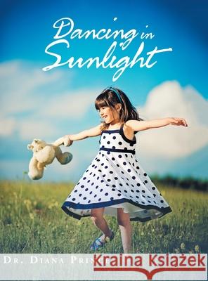 Dancing in Sunlight: Poems for Children Dr Diana Prince 9781728322834 Authorhouse