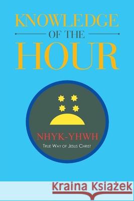 Knowledge of the Hour Torati 9781728324791 Authorhouse
