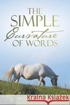 The Simple Curvature of Words William Flewelling 9781728326443 Authorhouse