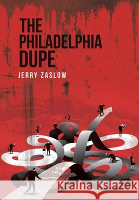 The Philadelphia Dupe Jerry Zaslow 9781728328416 Authorhouse