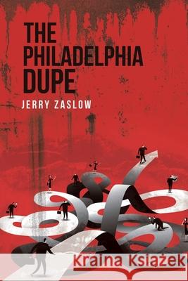 The Philadelphia Dupe Jerry Zaslow 9781728328430 Authorhouse