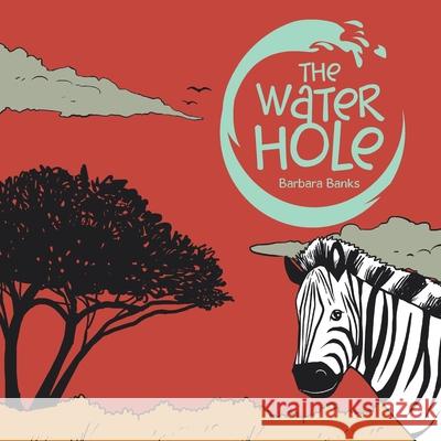 The Water Hole Barbara Banks 9781728328683 Authorhouse