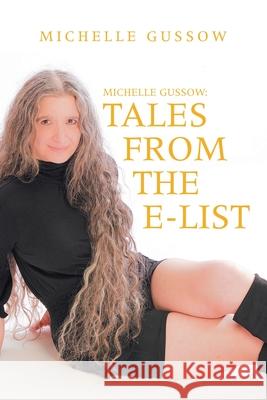 Michelle Gussow: Tales from the E-List Michelle Gussow 9781728328973 Authorhouse