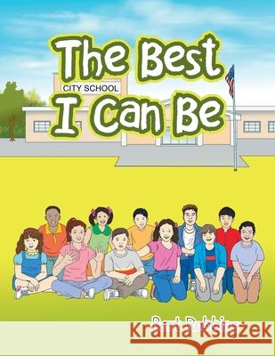The Best I Can Be Bert Robbins 9781728330174 Authorhouse