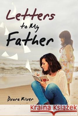 Letters to My Father Dvora River 9781728331164