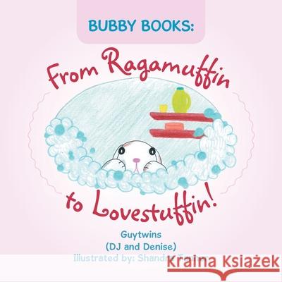 Bubby Books: from Ragamuffin to Lovestuffin! Dj Guytwins Shandra Tanner Denise Guytwins 9781728332567