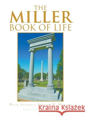 The Miller Book of Life Rear Admiral Joseph H. Miller Cathy Miller 9781728336312