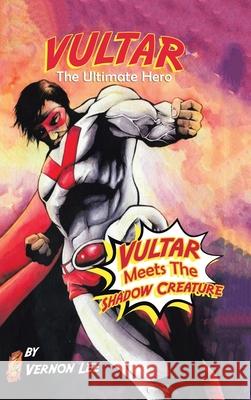 Vultar Meets the Shadow Creature Vernon Lee 9781728339436 Authorhouse