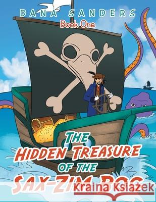 The Hidden Treasure of the Sax-Zim Bog: Book One Dana Sanders 9781728340005 Authorhouse