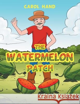 The Watermelon Patch Carol Hand 9781728340180