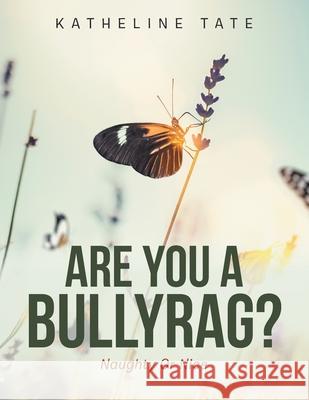 Are You a Bullyrag?: Naughty or Nice Katheline Tate 9781728343792