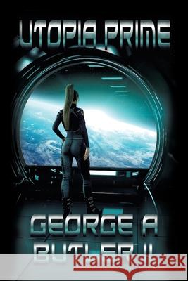 Utopia Prime George A Butler, II 9781728344577
