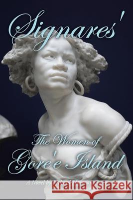 Signares': The Women of Gore'e Island Richard Harrison Gorée 9781728346816 Authorhouse