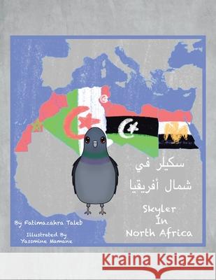 Skyler in North Africa Fatimazahra Taleb, Yassmine Mamane 9781728347929 Authorhouse