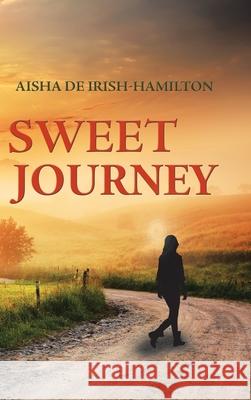 Sweet Journey Aisha de Irish-Hamilton 9781728351759 Authorhouse