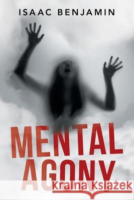 Mental Agony Isaac Benjamin 9781728352008