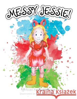 Messy Jessie! Jack Trott, Mavrodin Cristina 9781728353579 Authorhouse UK