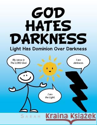 God Hates Darkness: Light Has Dominion over Darkness Sarah Odunlami 9781728353883 Authorhouse UK