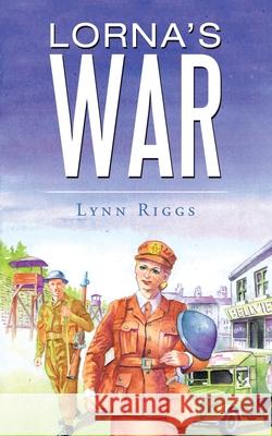 Lorna's War Lynn Riggs 9781728354644