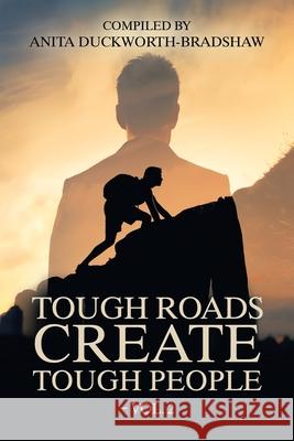 Tough Roads Create Tough People - Vol. 2 Duckworth-Bradshaw, Anita 9781728355689