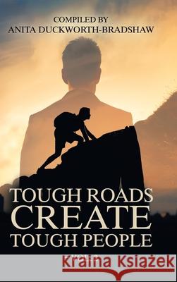 Tough Roads Create Tough People - Vol. 2 Duckworth-Bradshaw, Anita 9781728355696