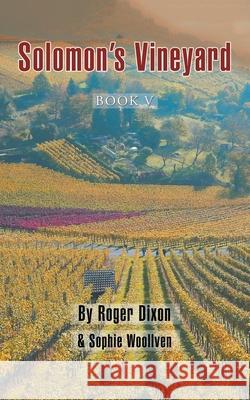 Solomon's Vineyard: Book V Roger Dixon Sophie Woollven 9781728356709