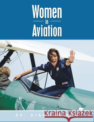 Women in Aviation Dr Diana Prince 9781728358147 Authorhouse