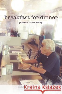 Breakfast for Dinner: Poems over Easy Geoff Peterson 9781728361284