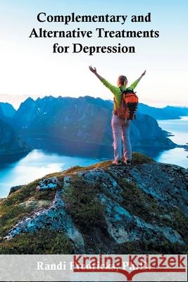 Complementary and Alternative Treatments for Depression Randi Fredricks, PH D 9781728362359