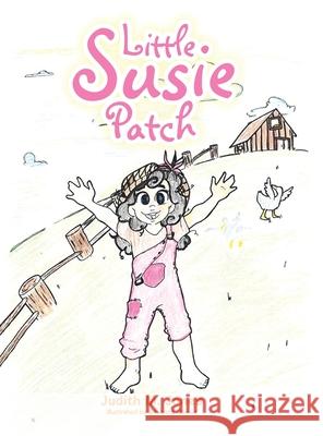 Little Susie Patch Judith M. Jones Breanna Stover 9781728362465 Authorhouse