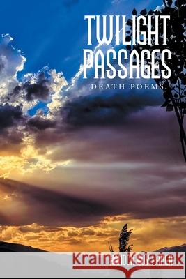 Twilight Passages: Death Poems Hanoch Guy Kaner 9781728362793