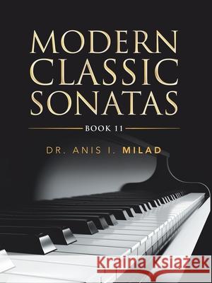 Modern Classic Sonatas: Book 11 Anis I Milad 9781728363745