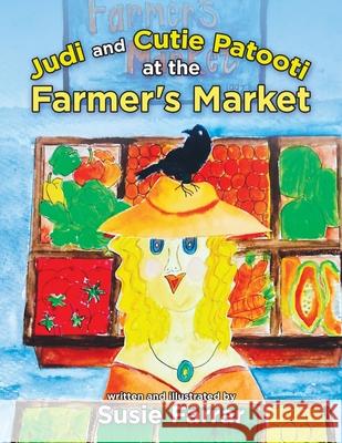 Judi and Cutie Patooti at the Farmer's Market Susie Farrar 9781728363875