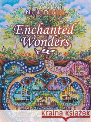 Enchanted Wonders Nicole Dobrich 9781728365268 Authorhouse