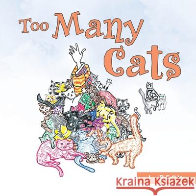 Too Many Cats L. Beck 9781728366463 Authorhouse