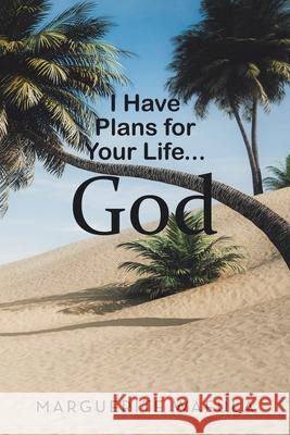 I Have Plans for Your Life... God Marguerite Wafula 9781728366562