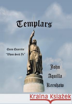 Templars John Aquilla Kershaw 9781728366616 Authorhouse