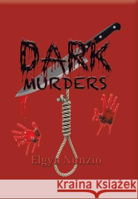 Dark Murders Elgyn Nunzio 9781728367309 Authorhouse