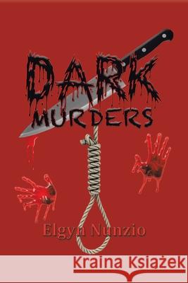 Dark Murders Elgyn Nunzio 9781728367323 Authorhouse