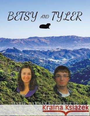 Betsy and Tyler Marie Barbara Guerette 9781728368351 Authorhouse