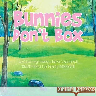 Bunnies Don't Box Mary Claire O'Donnell 9781728368634